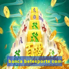 banca betesporte com